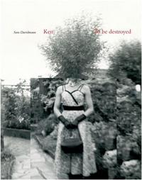 Sara Davidmann Ken To Be Destroyed /anglais