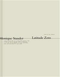 Monique Stauder Latitude Zero /anglais