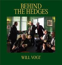 Will Vogt Behind the Hedges /anglais