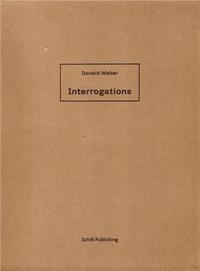 Donald Weber Interrogations /anglais