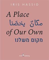 Iris Hassid A place of our Own /anglais