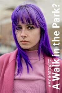 AMY HOROWITZ : A WALK IN THE PARK? /ANGLAIS