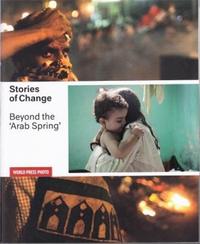 Stories of Change Beyond the Arab Spring /anglais