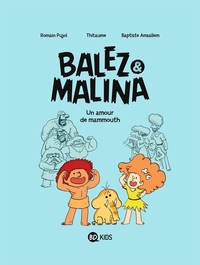 BALEZ ET MALINA, TOME 01 - UN AMOUR DE MAMMOUTH