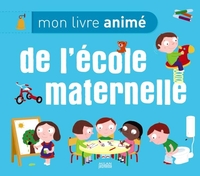 MON LIVRE ANIME DE L'ECOLE MATERNELLE