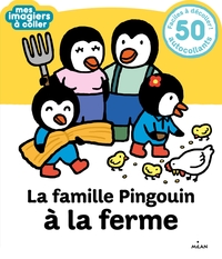 LA FAMILLE PINGOUIN A LA FERME