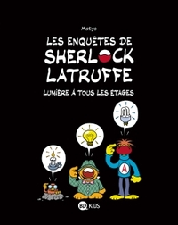 LES ENQUETES DE SHERLOCK LATRUFFE, TOME 02 - LUMIERE A TOUS LES ETAGES