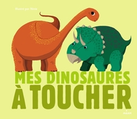 MES DINOSAURES A TOUCHER