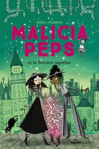 MALICIA PEPS , TOME 02 - MALICIA PEPS ET LA SORCIERE SUPREME