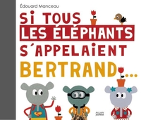SI TOUS LES ELEPHANTS S'APPELAIENT BERTRAND