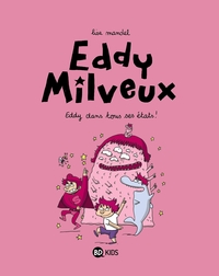 EDDY MILVEUX, TOME 02 - EDDY DANS TOUS SES ETATS !