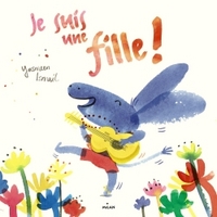 JE SUIS UNE FILLE !