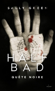 HALF BAD, TOME 03 - QUETE NOIRE