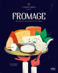 FROMAGE - UNE SELECTION DU MEILLEUR DE NOS REGIONS