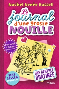 LE JOURNAL D'UNE GROSSE NOUILLE, TOME 01 - UNE RENTREE GRATINEE (POCHE)