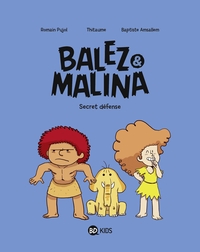 BALEZ ET MALINA, TOME 02 - SECRET DEFENSE