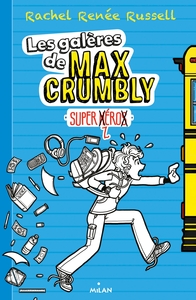 LES GALERES DE MAX CRUMBLY, TOME 01 - SUPER-ZHEROS