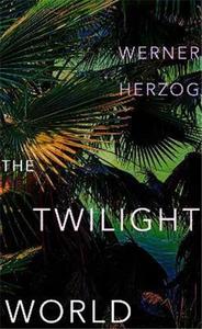 Werner Herzog The Twilight World /anglais