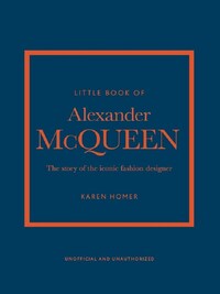 LITTLE BOOK OF ALEXANDER MC QUEEN