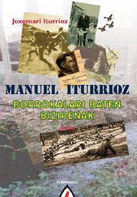 MANUEL ITURRIOTZ, BORROKALARI BATEN BIZIPENAK