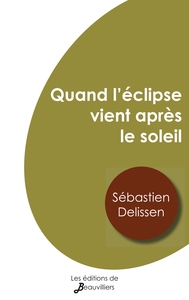 QUAND L'ECLIPSE VIENT APRES LE SOLEIL