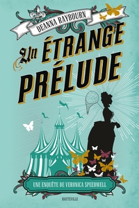 UNE ENQUETE DE VERONICA SPEEDWELL, T1 : UN ETRANGE PRELUDE