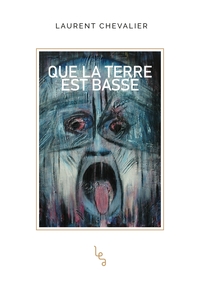QUE LA TERRE EST BASSE