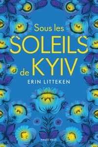 SOUS LES SOLEILS DE KYIV