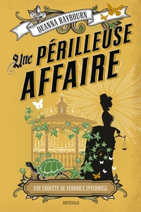 UNE ENQUETE DE VERONICA SPEEDWELL, T2 : UNE PERILLEUSE AFFAIRE