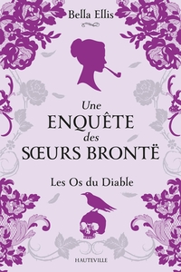 Une enquête des soeurs Brontë, T2 : Les Os du diable