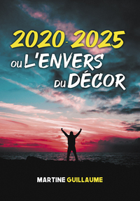 2020-2025 ou l'envers du décor