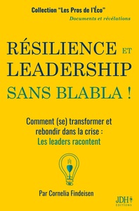 RÉSILIENCE ET LEADERSHIP SANS BLABLA !