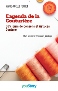 L'AGENDA DE LA COUTURIERE - 365 JOURS DE CONSEILS ET ASTUCES COUTURE