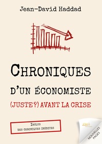 Chroniques d'un économiste (juste ?) avant la crise