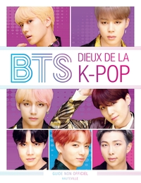 BTS : DIEUX DE LA K-POP