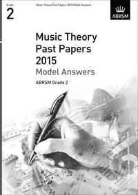 ABRSM THEORY OF MUSIC EXAM MODEL ANSWERS 2015: GRADE 2