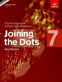 ALAN BULLARD : JOINING THE DOTS - BOOK 7 A FRESH APPROACH TO PIANO SIGHT-READING