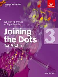 ALAN BULLARD : JOINING THE DOTS FOR VIOLIN, GRADE 3 A FRESH APPROACH TO SIGHT-READING - VIOLON