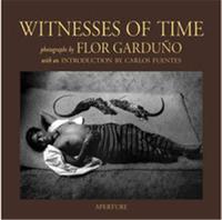 Flor Garduno Witnesses of Time /anglais