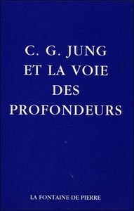 C.G. Jung et la voie des profondeurs