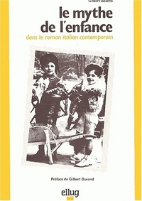 Le mythe de l'enfance dans le roman italien contemporain