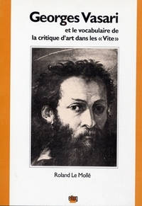 Georges Vasari et le vocabulaire de la critique d'art dans les Vite