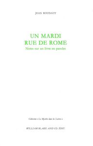 UN MARDI RUE DE ROME - NOTES SUR UN LIVRE EN PAROLES