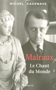 Malraux Le chant du monde