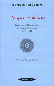 CE QUI DEMEURE LETTRES DE SOLDATS TOMBES AU CHAMP D'HONNEUR 1914-1918