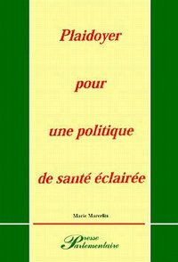 PLAIDOYER POUR UNE POLITIQUE DE SANTE ECLAIREE