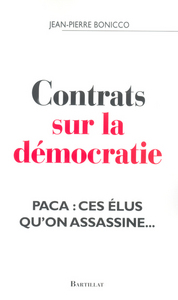 Contrats sur la démocratie PACA ces élus qu'on assassine