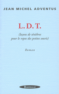 L D T Leçons de ténèbres pour le repos des petites souris