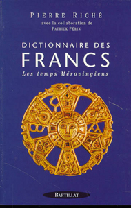 DICTIONNAIRE DES FRANCS TOME 1 LES MEROVINGIENS