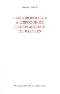 ANTHROPOLOGIE A L'EPOQUE DE L'ENREGISTREUR DE PAROLES